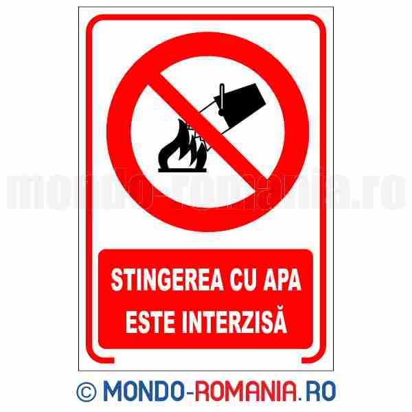 STINGEREA CU APA ESTE INTERZISA - indicator de securitate de interzicere pentru protectia muncii